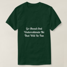 Onderschat mij t-shirt