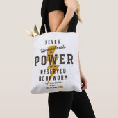 Onderschat nooit de Boekenworm Power Tote Bag (Dichtbij)
