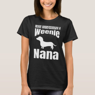 Onderschat nooit de eigenaar van een Weenie Nana-H T-shirt