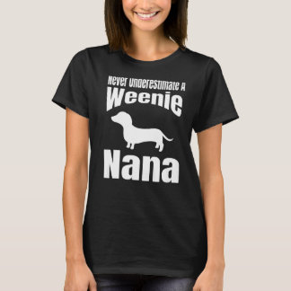 Onderschat nooit de eigenaar van een Weenie Nana-H T-shirt