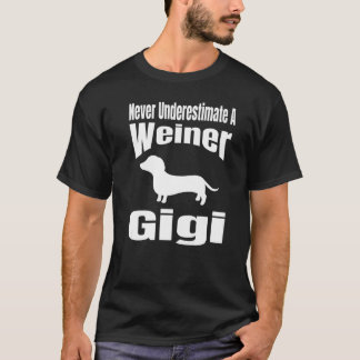 Onderschat nooit de eigenaar van een Weiner Gigi-H T-shirt