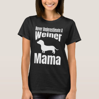 Onderschat nooit de eigenaar van een Weiner Mama H T-shirt