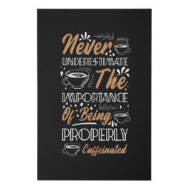Onderschat nooit de koffie | Koffieontwerp Imitatie Canvas Print
