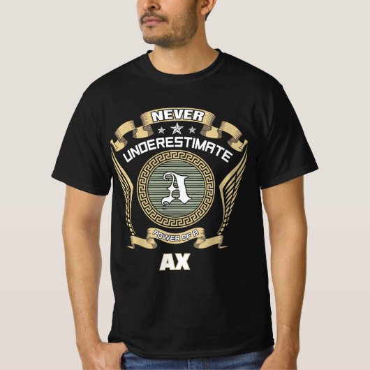 Onderschat nooit de kracht van een AX T-shirt (Voorkant)