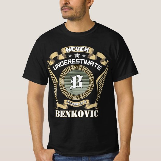 Onderschat nooit de kracht van een BENKOVIC T-shirt (Voorkant)