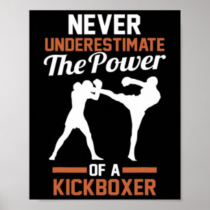 Onderschat Nooit De Kracht Van Een Kickbokser  Poster