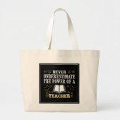 Onderschat nooit de kracht van een leraar grote tote bag (Voorkant)