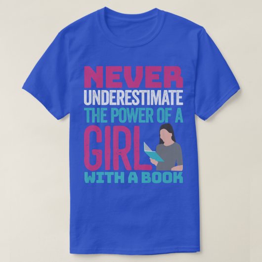 Onderschat nooit de kracht van een meisje met een  t-shirt (Design voorkant)