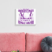 Onderschat nooit de kracht van een vrouw golfer canvas afdruk (Insitu (Woonkamer))