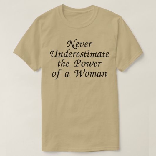 Onderschat nooit de kracht van een vrouw, Vrouw E T-shirt (Design voorkant)