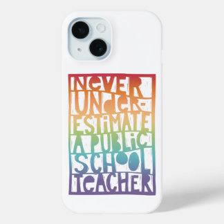 Onderschat nooit de leerkracht iPhone 15 case