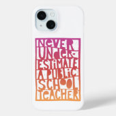Onderschat nooit de leerkracht Case-Mate iPhone case (Achterkant)