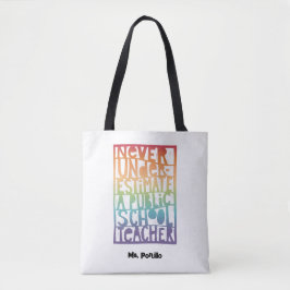 Onderschat nooit de leraar van de openbare school, tote bag