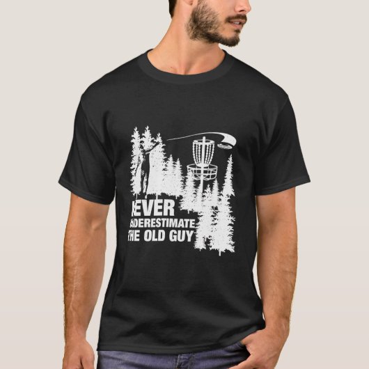 Onderschat nooit de oude Guy Disc Golf Grappig T-shirt (Voorkant)