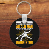 Onderschat nooit de oude Man Dminton Shuttle Sleutelhanger (Voorkant)