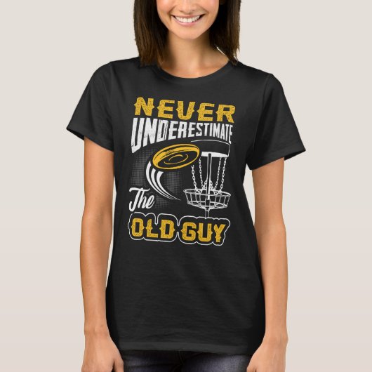 Onderschat nooit de oude man Funny Disk Golf voor T-shirt (Voorkant)