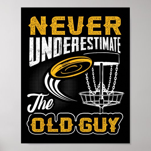 Onderschat nooit de oude man Grappige Disc Golf Fr Poster (Voorkant)