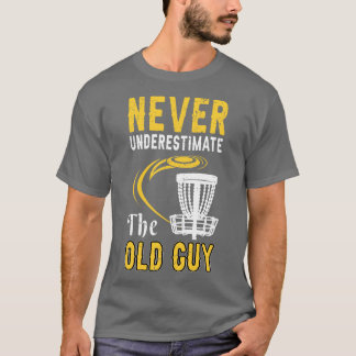 Onderschat nooit de oude man t-shirt