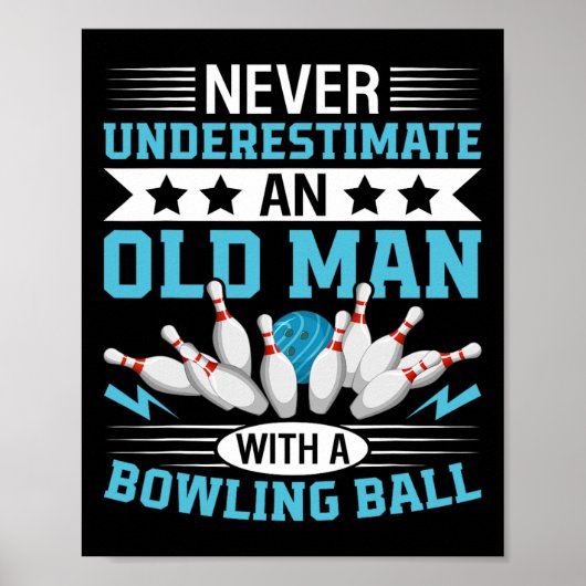 Onderschat nooit de oude Mannen bowlingbal Mannen Poster (Voorkant)