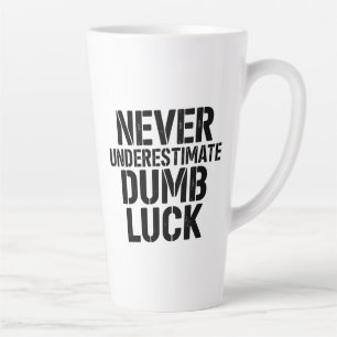 "Onderschat Nooit Dom Geluk" Spreuk Latte Mok