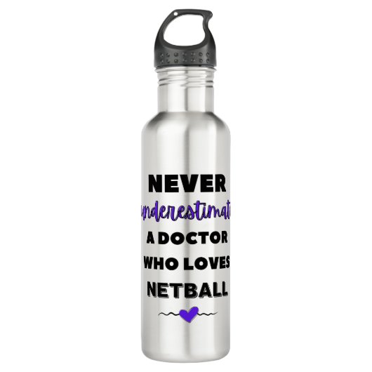 Onderschat nooit een dokter die van netball houdt. waterfles  (Voorkant)