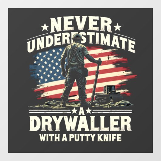 Onderschat nooit een drywaller met een stopmes raamsticker (Vel)