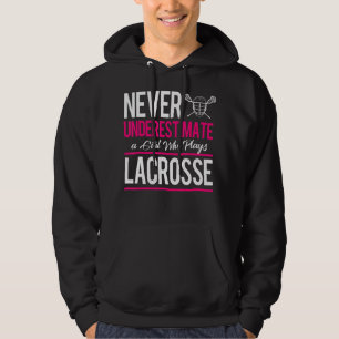 Onderschat nooit een gril die Lacrosse Lacr speelt Hoodie