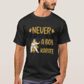 Onderschat nooit een jongen die Karate Karate kent T-shirt (Voorkant)