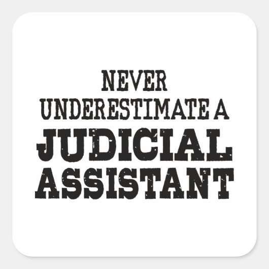 Onderschat nooit een Justitiële Assistent Vierkante Sticker (Voorkant)