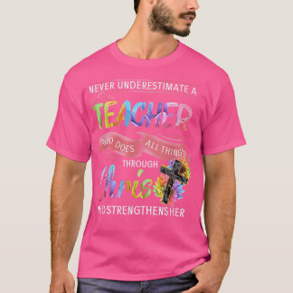 Onderschat nooit een leraar die alles doet t-shirt