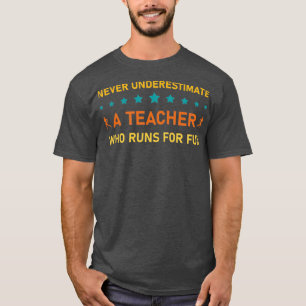 Onderschat nooit een leraar die voor een goede uit t-shirt