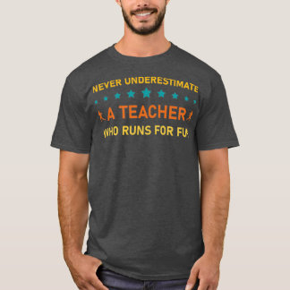 Onderschat nooit een leraar die voor een goede uit t-shirt