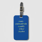 Onderschat nooit een leraar op een openbare school bagagelabel (Voorkant (verticaal))