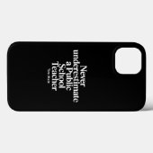 Onderschat nooit een leraar op een openbare school Case-Mate iPhone case (Achterkant (horizontaal))