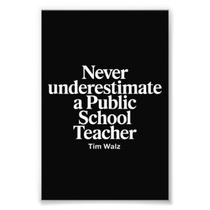Onderschat nooit een leraar op een openbare school foto afdruk