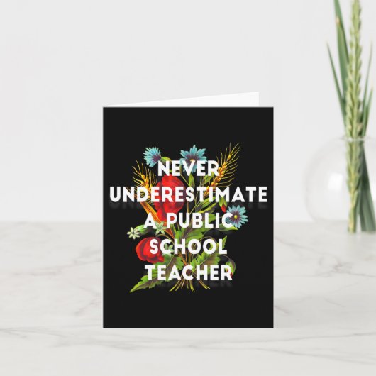 Onderschat Nooit Een Leraar Op Een Openbare School Kaart (Voorkant)