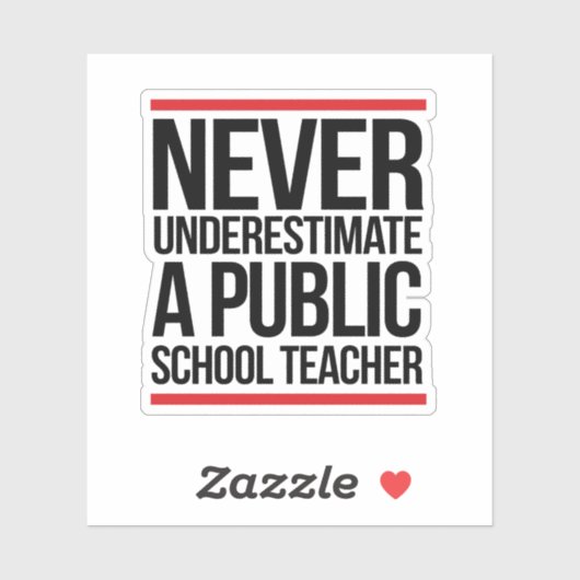 Onderschat nooit een leraar op een openbare school sticker (Vel)