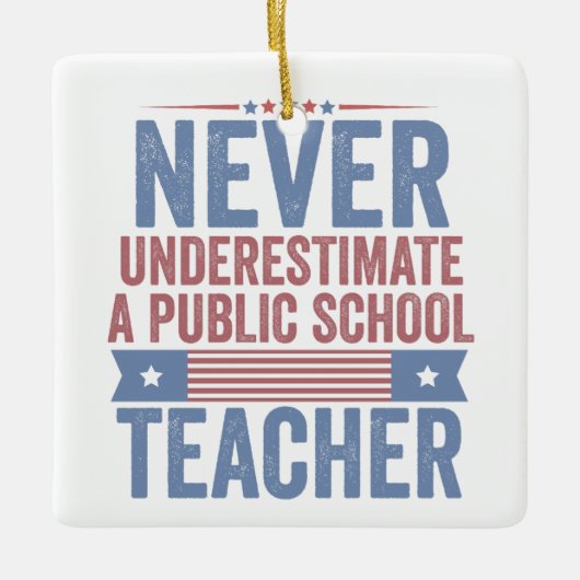 Onderschat nooit een leraar van de openbare school keramisch ornament (Voorkant)