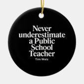 Onderschat nooit een leraar van een openbare schoo keramisch ornament (Voorkant)