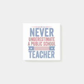 Onderschat nooit een leraar van een openbare schoo post-it® notes (Voorkant)