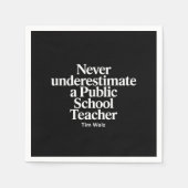 Onderschat nooit een leraar van een openbare schoo servet (Voorkant)