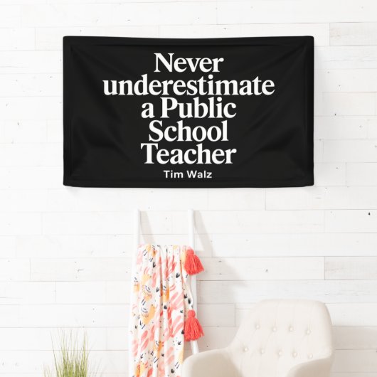 Onderschat nooit een leraar van een openbare schoo spandoek (Insitu)