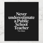 Onderschat nooit een leraar van een openbare schoo wijn etiket (Enkel label)