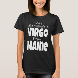 Onderschat nooit een Maagd uit Maine Sterrenbeeld T-shirt
