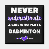 Onderschat nooit een meisje dat badminton speelt magneet (Voorkant)