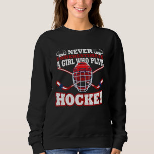 Onderschat Nooit Een Meisje Dat Hockey Speelt Meis Trui