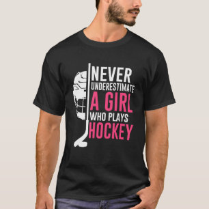 Onderschat nooit een meisje dat hockey speelt t-shirt