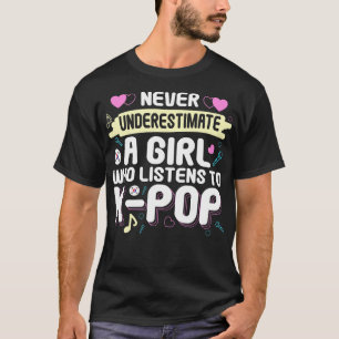 Onderschat nooit een meisje dat naar KPop luistert T-shirt