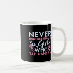 Onderschat nooit een meisje dat op Dances tikt Dan Koffiemok