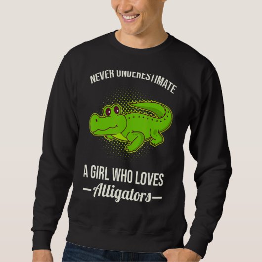 Onderschat nooit een meisje dat van alligators hou trui (Voorkant)